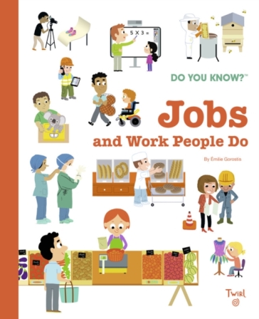 Do You Know?: Jobs and Work People Do - Emile Gorostis