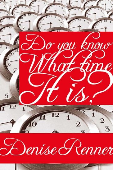 Do You Know What Time It Is? - Denise Renner