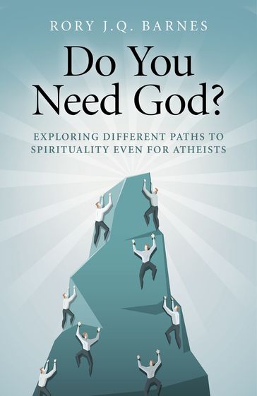 Do You Need God? - Rory J. Q. Barnes
