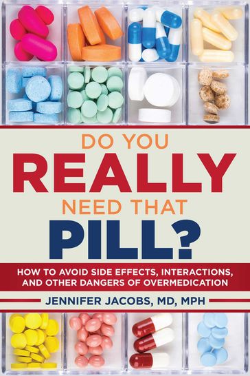 Do You Really Need That Pill? - Jennifer Jacobs - M.D. - MPH