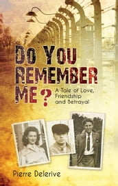 Do You Remember Me? : A Tale of Love, Friendship and Betrayal