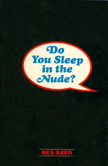 Do You Sleep in the Nude? - Rex Reed