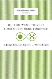 Do You Want to Keep Your Customers Forever?