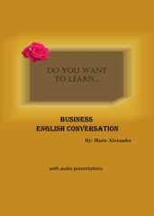 Do You Want to Learn ... Business English Conversation?