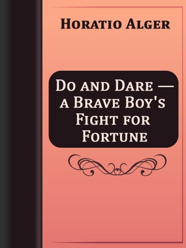 Do and Dare  a Brave Boy's Fight for Fortune - Horatio Alger