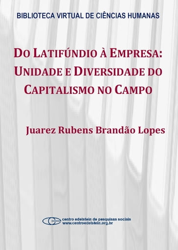 Do latifúndio à empresa - Juarez Rubens Brandão Lopes