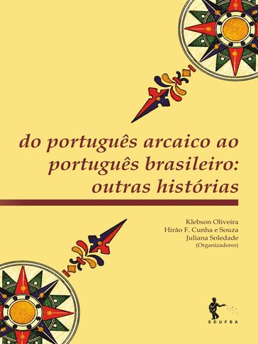 Do português arcaico ao português brasileiro - Hirão F Cunha e Souza - Juliana Soledade - Klebson Oliveira