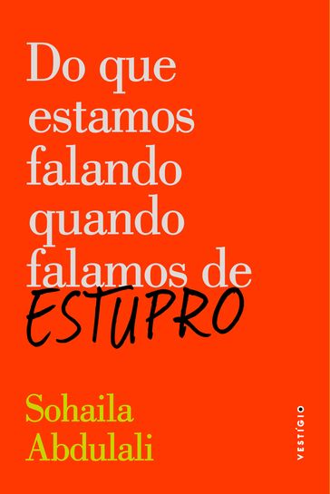 Do que estamos falando quando falamos de estupro - Sohaila Abdulali