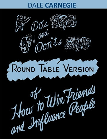 Do's and Don'ts of How to Win Friends and Influence People - Dale Carnegie