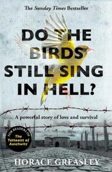 Do the Birds Still Sing in Hell? - Horace Greasley