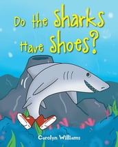 Do the Sharks Have Shoes?