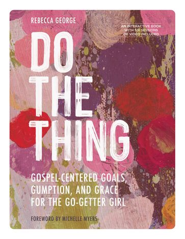 Do the Thing - Includes Six-Session Video Series - Rebecca George