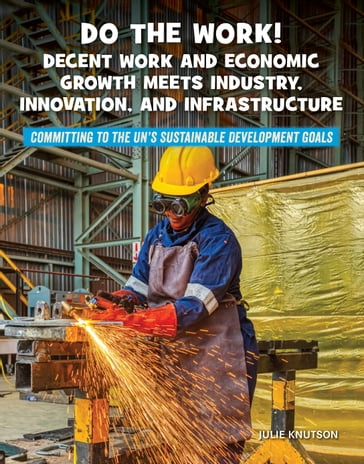 Do the Work! Decent Work and Economic Growth Meets Industry, Innovation, and Infrastructure - Julie Knutson