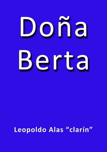 Doña Berta - Clarín Leopoldo Alas