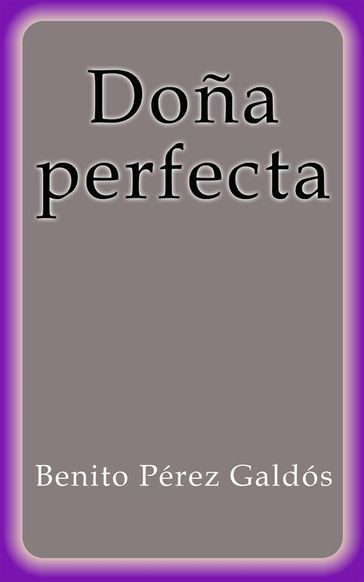 Doña perfecta - Benito Pérez Galdós