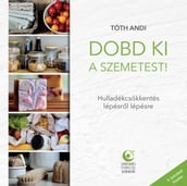 Dobd ki a szemetest!