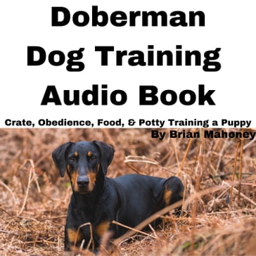 Doberman Dog Training Audio Book - Brian Mahoney