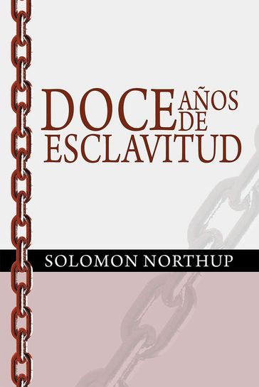 Doce Años de Esclavitud / Twelve Years a Slave (Spanish Edition) - Solomon Northup