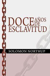 Doce Años de Esclavitud / Twelve Years a Slave (Spanish Edition)