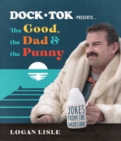 Dock Tok PresentsThe Good, the Dad, and the Punny