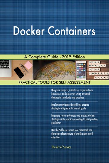 Docker Containers A Complete Guide - 2019 Edition - Gerardus Blokdyk