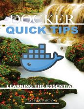 Docker Quick Tips: Learning the Essentials