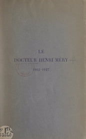 Le Docteur Henri Méry, 1862-1927