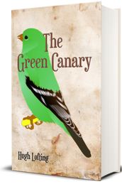 Doctor Dolittle and the Green Canary (Illustrated)