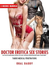 Doctor Erotica Sex Stories Collection: Billionaire Menage, Secretary, Office, Erotic Threesome, Foursome, MFM Reverse Harem DP Group Bundle