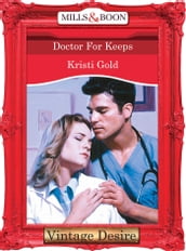 Doctor For Keeps (Mills & Boon Desire)