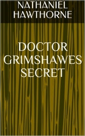 Doctor Grimshawes Secret