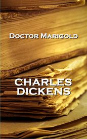 Doctor Marigold, By Charles Dickens