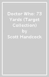 Doctor Who: 73 Yards (Target Collection)