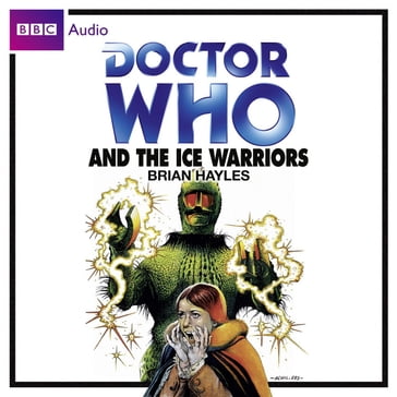 Doctor Who And The Ice Warriors - Brian Hayles
