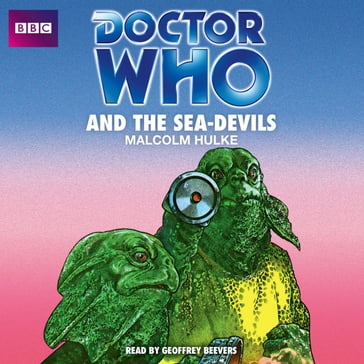 Doctor Who And The Sea-Devils - Malcolm Hulke