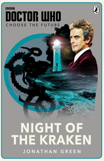 Doctor Who: Choose the Future: Night of the Kraken - Jonathan Green