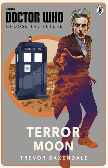 Doctor Who: Choose the Future: Terror Moon - Penguin Random House Children