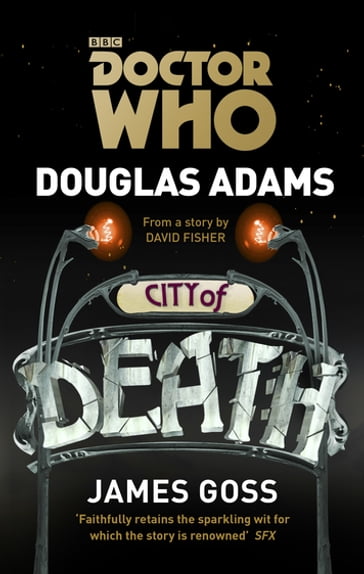 Doctor Who: City of Death - Douglas Adams - James Goss