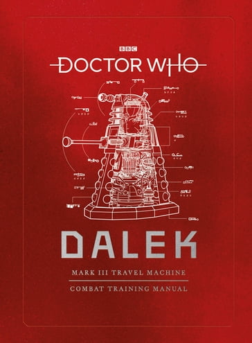 Doctor Who: Dalek Combat Training Manual - Gavin Rymill - Mike Tucker - Richard Atkinson