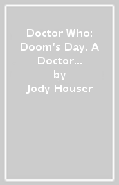 Doctor Who: Doom s Day. A Doctor In The House?