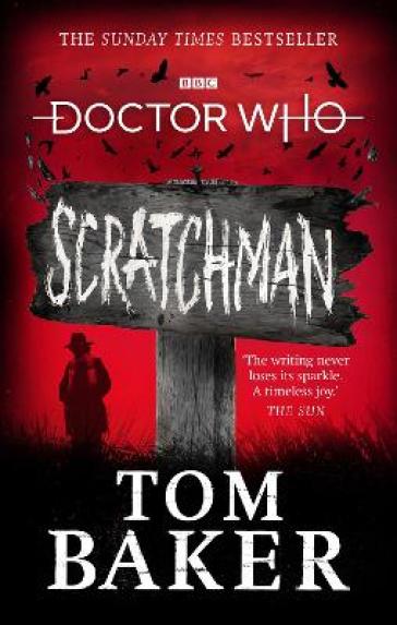 Doctor Who: Scratchman - Tom Baker - James Goss