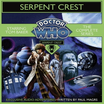 Doctor Who Serpent Crest: The Complete Series - Paul Magrs
