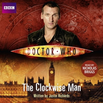Doctor Who: The Clockwise Man - Justin Richards
