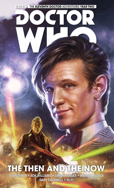 Doctor Who: The Eleventh Doctor Collection Volume 4 - The Then And The Now - Gary Caldwell - Hi-Fi - Rob Williams - Si Spurrier - Simon Fraser - Warren Pleece