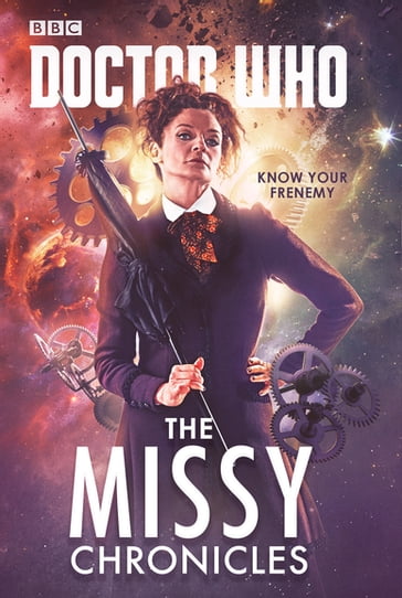 Doctor Who: The Missy Chronicles - Cavan Scott - Jacqueline Rayner - James Goss - Paul Magrs - Peter Anghelides - Richard Dinnick