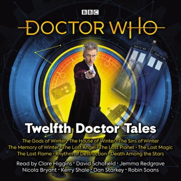 Doctor Who: Twelfth Doctor Tales - George Mann - Cavan Scott - James Goss - Darren Jones - Steve Lyons