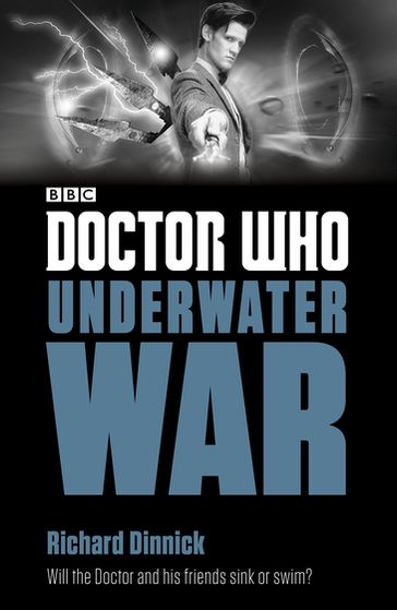 Doctor Who: Underwater War - Richard Dinnick