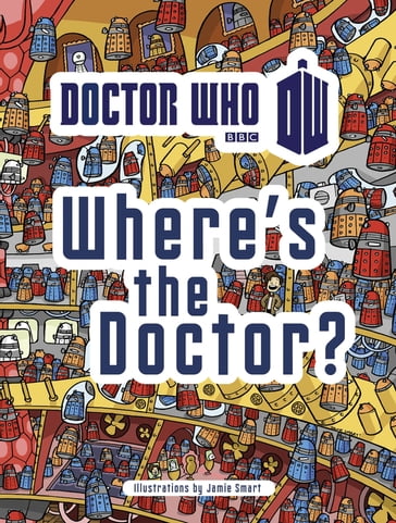 Doctor Who: Where's the Doctor? - Penguin Random House Children