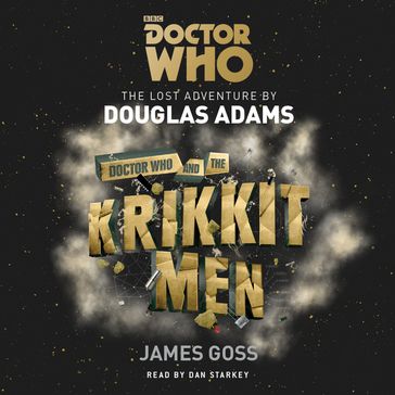 Doctor Who and the Krikkitmen - Douglas Adams - James Goss