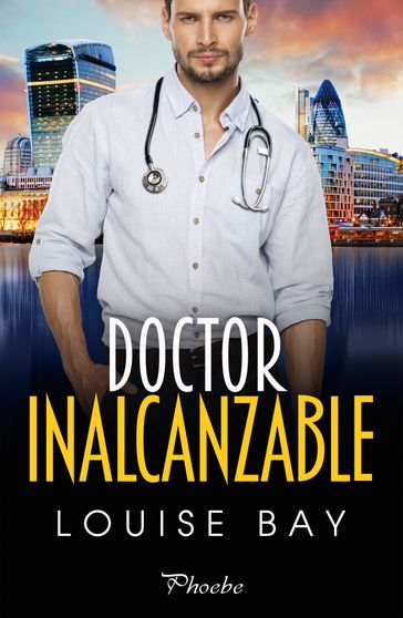 Doctor inalcanzable - Louise Bay